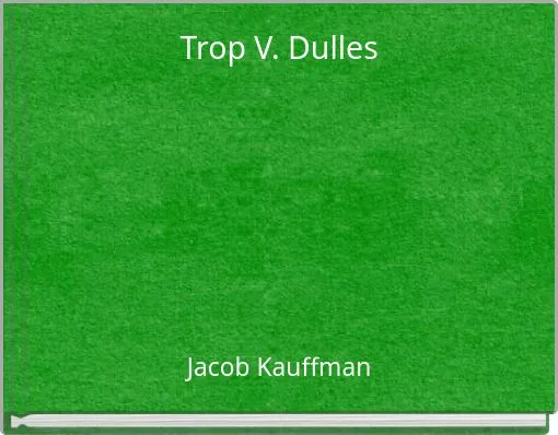 Trop v. Dulles